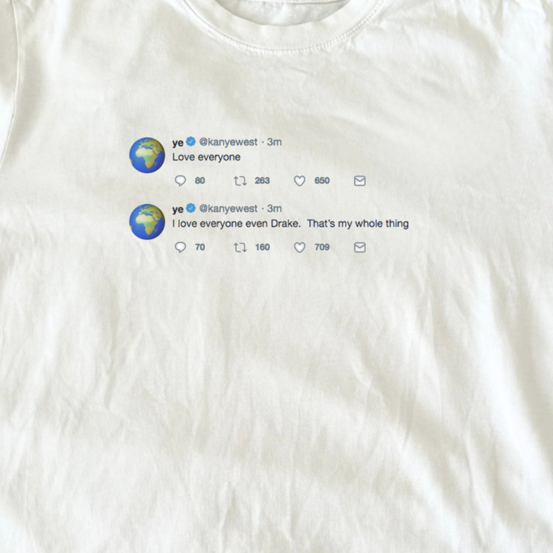 Love Everyone Even Drake Kanye West Tweet Baby Tee