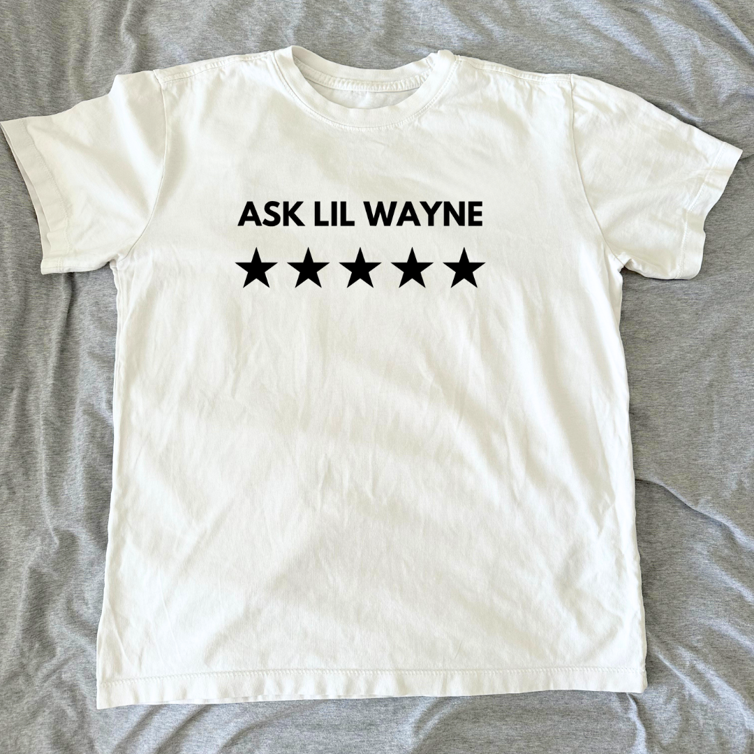 Ask Lil Wayne Baby Tee