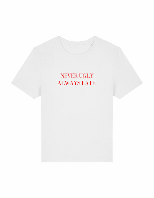 Never Ugly Always Late Baby Tee